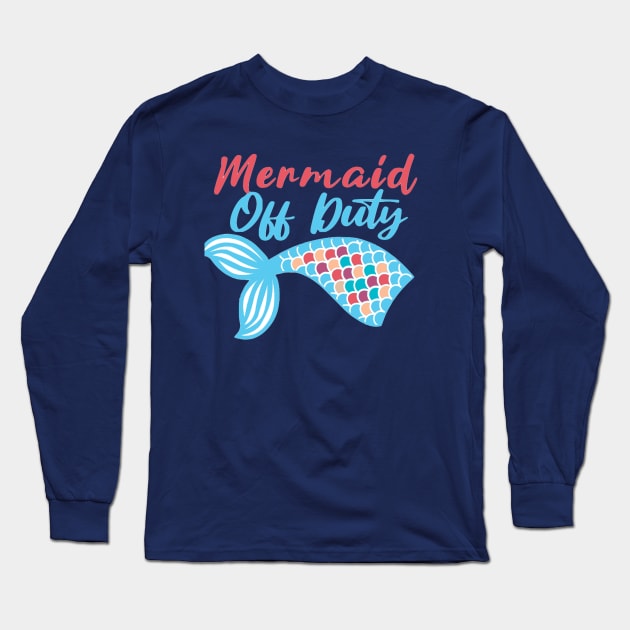 Mermaid Off Duty Nautical Sailing Lover Long Sleeve T-Shirt by glowvim